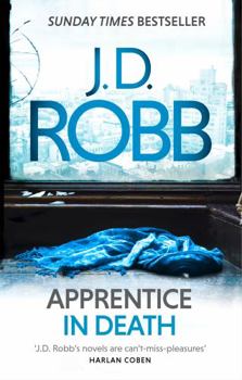 Apprentice in Death - Book #43 of the In Death