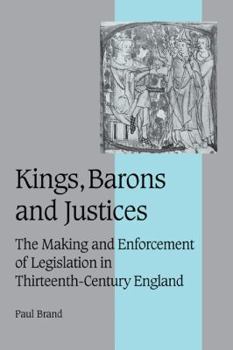 Paperback Kings, Barons and Justices: The Making and Enforcement of Legislation in Thirteenth-Century England Book