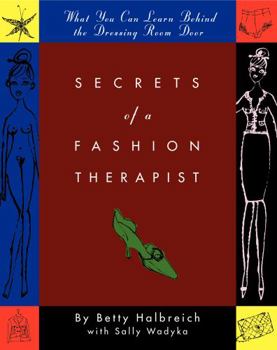 Hardcover Secrets of a Fashion Therapist: What You Can Learn Behind the Dressing Room Door Book