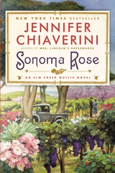 Sonoma Rose - Book #19 of the Elm Creek Quilts