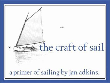 Hardcover The Craft of Sail: A Primer of Sailing Book