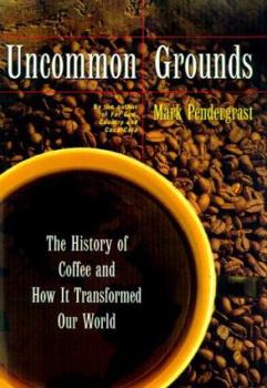 Paperback Uncommon Grounds the History of Coffee and How It Transformed Our World Book