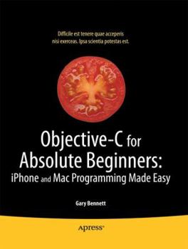 Paperback Objective-C for Absolute Beginners: Iphone, iPad and Mac Programming Made Easy Book