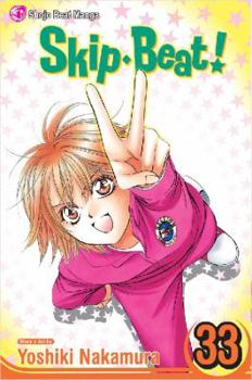 Skip Beat!, Vol. 33 - Book #33 of the Skip Beat!