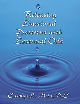 Paperback Releasing Emotional Patterns with Essential Oils (2017 Edition): 2017 Edition Book