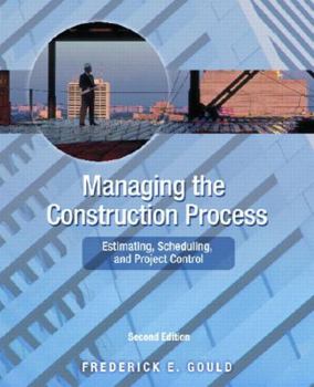 Hardcover Managing the Construction Process: Estimating, Scheduling, and Project Control Book