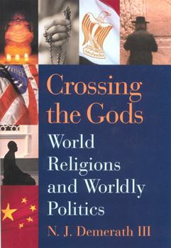 Paperback Crossing the Gods: World Religions and Worldly Politics Book