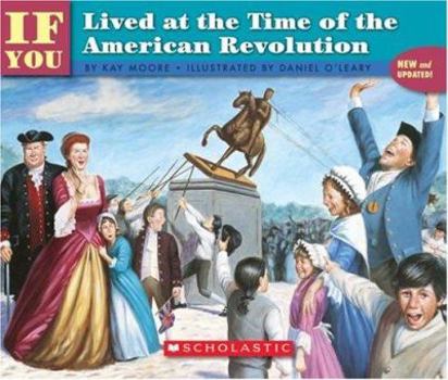 If You Lived At The Time Of The American Revolution (If You.) - Book  of the ...If You