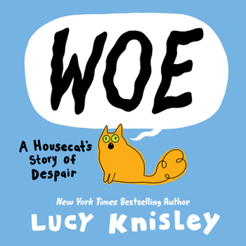 Hardcover Woe: A Housecat's Story of Despair: (A Graphic Novel) Book