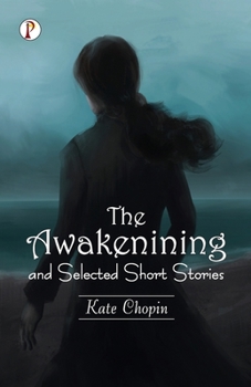 Paperback The Awakening and Selected Short Stories Book