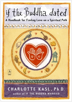 Paperback If the Buddha Dated: A Handbook for Finding Love on a Spiritual Path Book