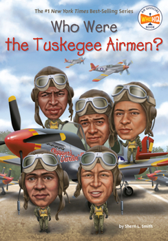 Who Were the Tuskegee Airmen? - Book  of the Who Was/Is...?