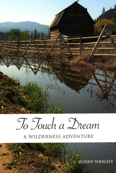 Paperback To Touch a Dream: A Wilderness Adventure Book