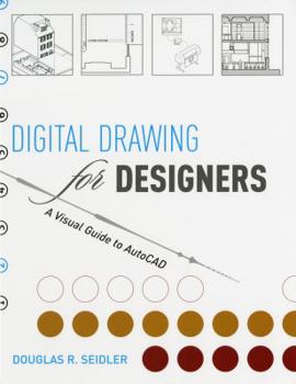 Paperback Digital Drawing for Designers: A Visual Guide to AutoCAD Book