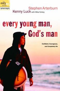 Every Young Man, God's Man: Confident, Courageous, and Completely His (The Every Man Series) - Book  of the Every Man