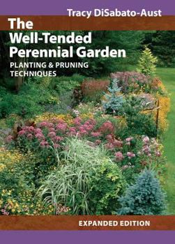 Hardcover The Well-Tended Perennial Garden: Planting & Pruning Techniques Book