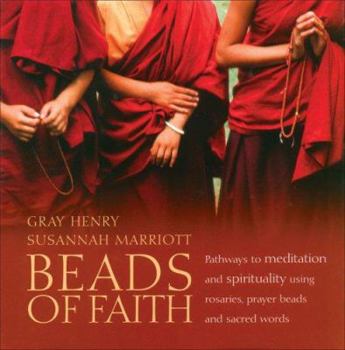 Paperback Beads of Faith: Pathways to Meditation and Spirituality Using Rosaries, Prayer Beads and Sacred Words [With DVD] Book