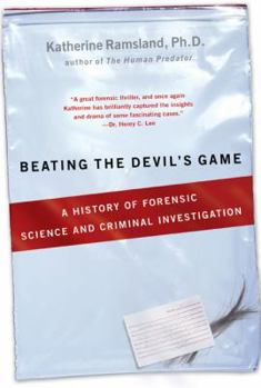 Hardcover Beating the Devil's Game: A History of Forensic Science and Criminal Investigation Book