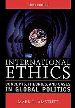 Paperback International Ethics: Concepts, Theories, and Cases in Global Politics Book