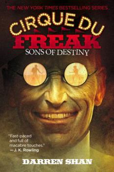 Sons of Destiny (Cirque Du Freak, Book 12) - Book #12 of the Saga of Darren Shan