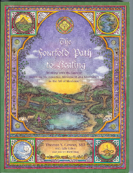 Paperback The Fourfold Path to Healing: Working with the Laws of Nutrition, Therapeutics, Movement and Meditation in the Art of Medicine Book