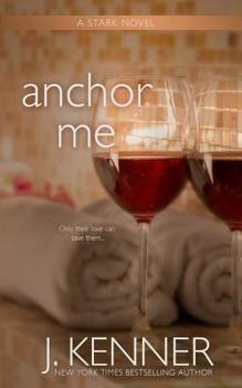 Anchor Me - Book #4 of the Stark Saga