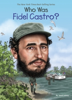 Who Was Fidel Castro? - Book  of the Who Was/Is...?