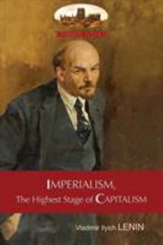 Paperback Imperialism, The Highest Stage of Capitalism - A Popular Outline: Unabridged with original tables and footnotes (Aziloth Books) Book