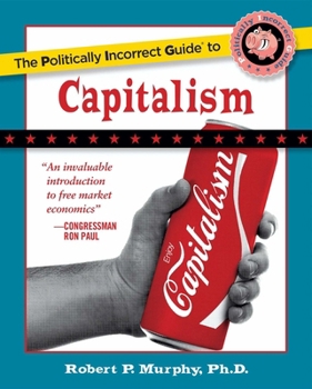 Paperback The Politically Incorrect Guide to Capitalism Book