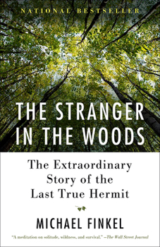 Paperback The Stranger in the Woods: The Extraordinary Story of the Last True Hermit Book