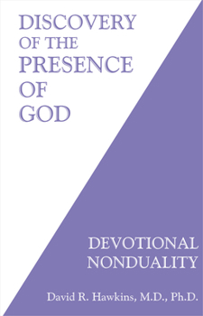 Discovery of the Presence of God: Devotional Nonduality - Book #6 of the Power vs. Force
