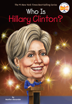 Who Is Hillary Clinton? - Book  of the Who Was/Is...?