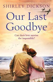 Paperback Our Last Goodbye: An absolutely gripping and emotional World War 2 historical novel Book