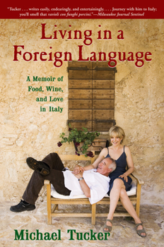 Paperback Living in a Foreign Language: A Memoir of Food, Wine, and Love in Italy Book