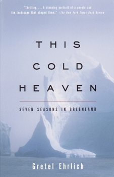 Paperback This Cold Heaven: Seven Seasons in Greenland Book