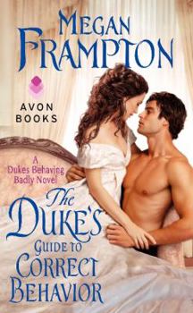 Mass Market Paperback The Duke's Guide to Correct Behavior: A Dukes Behaving Badly Novel Book