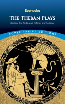 Paperback The Theban Plays: Oedipus Rex, Oedipus at Colonus and Antigone Book