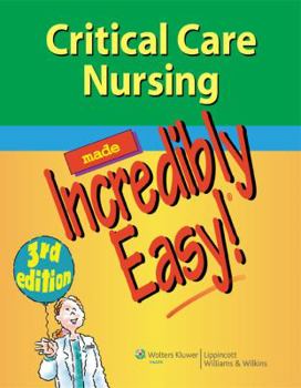 Paperback Critical Care Nursing Made Incredibly Easy! Book