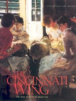 Hardcover The Cincinnati Wing: The Story of Art in the Queen City Book