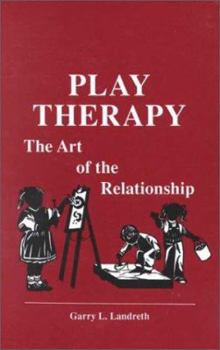 Hardcover Play Therapy: The Art of the Relationship Book