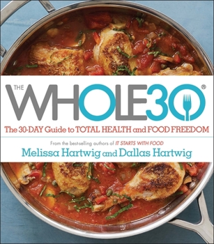 Hardcover The Whole30: The 30-Day Guide to Total Health and Food Freedom Book