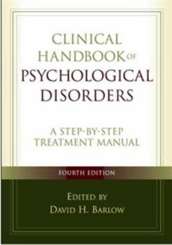 Hardcover Clinical Handbook of Psychological Disorders: A Step-By-Step Treatment Manual Book