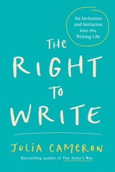 Paperback The Right to Write: An Invitation and Initiation Into the Writing Life Book