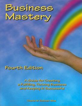 Paperback Business Mastery: A Guide for Creating a Fulfilling, Thriving Business and Keeping It Successful Book