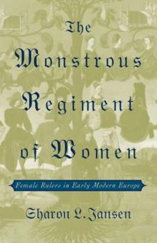 Hardcover The Monstrous Regiment of Women: Female Rulers in Early Modern Europe Book