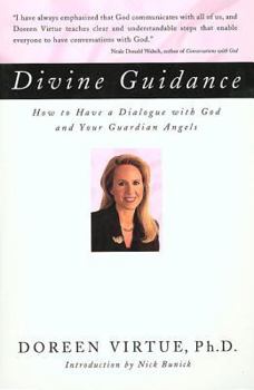 Paperback Divine Guidance: How to Have a Dialogue with God and Your Guardian Angels Book