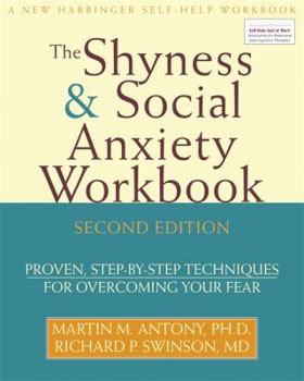 Paperback Shyness and Social Anxiety Workbook: Proven, Step-By-Step Techniques for Overcoming Your Fear Book