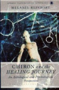 Paperback Chiron and the Healing Journey: An Astrological and Psychological Perspective Book