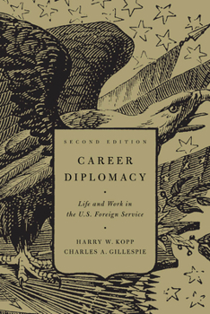 Paperback Career Diplomacy: Life and Work in the U.S. Foreign Service, Second Edition Book