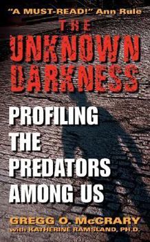 Mass Market Paperback The Unknown Darkness: Profiling the Predators Among Us Book